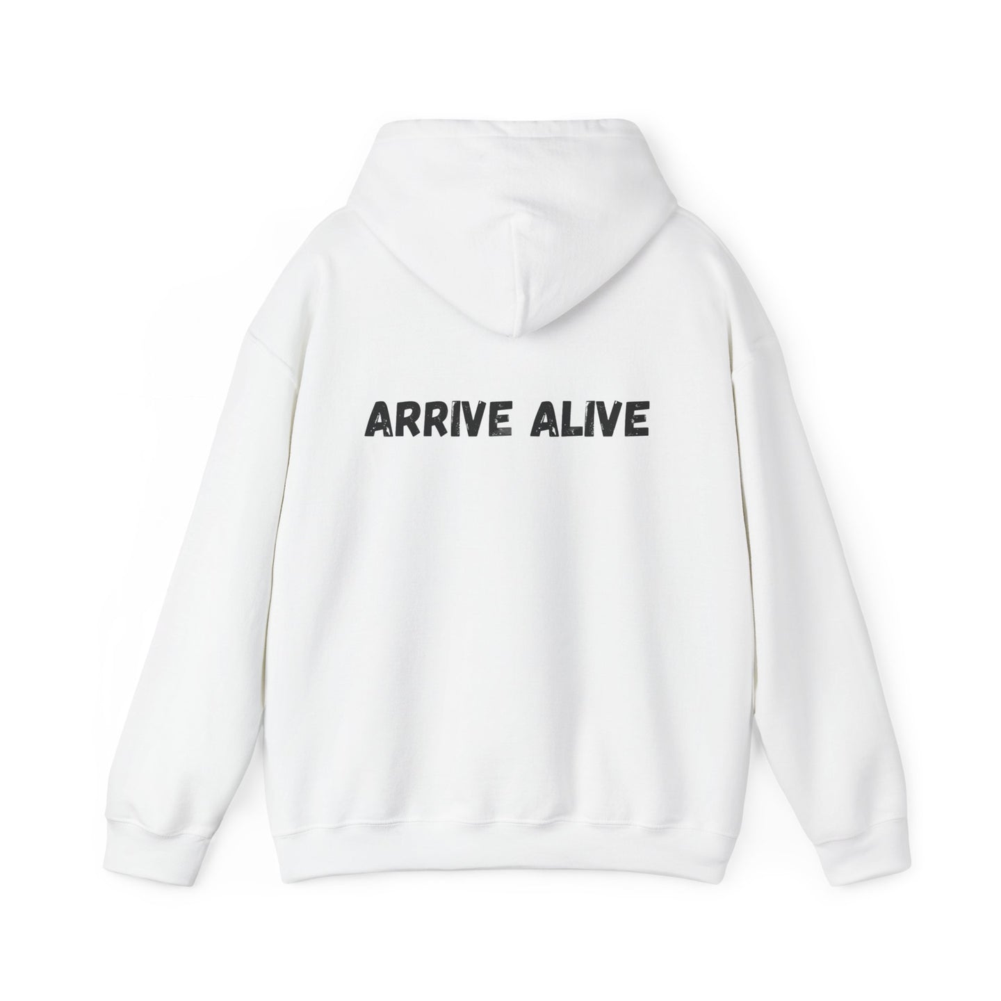 Arrive Alive Hoodie