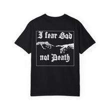 Load image into Gallery viewer, I Fear God Not Death Revamped T-Shirt
