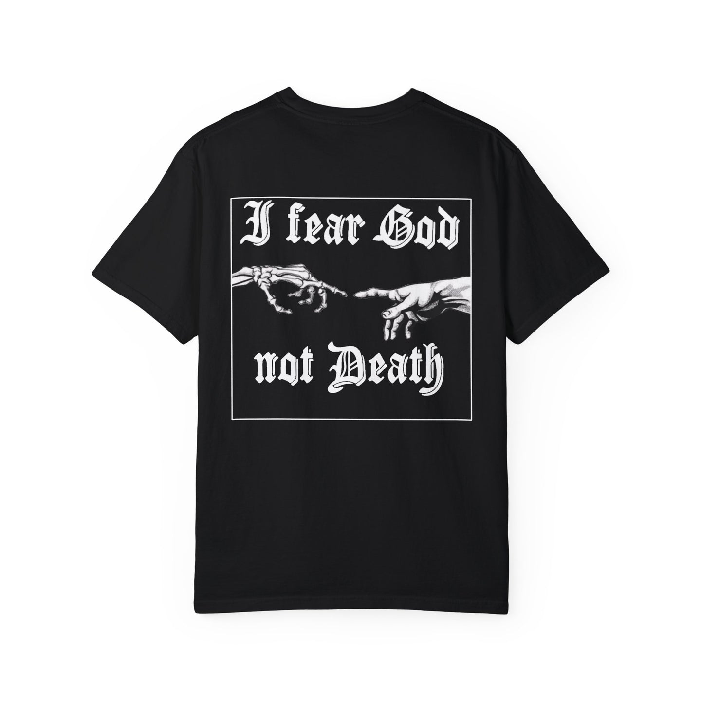 I Fear God Not Death Revamped T-Shirt